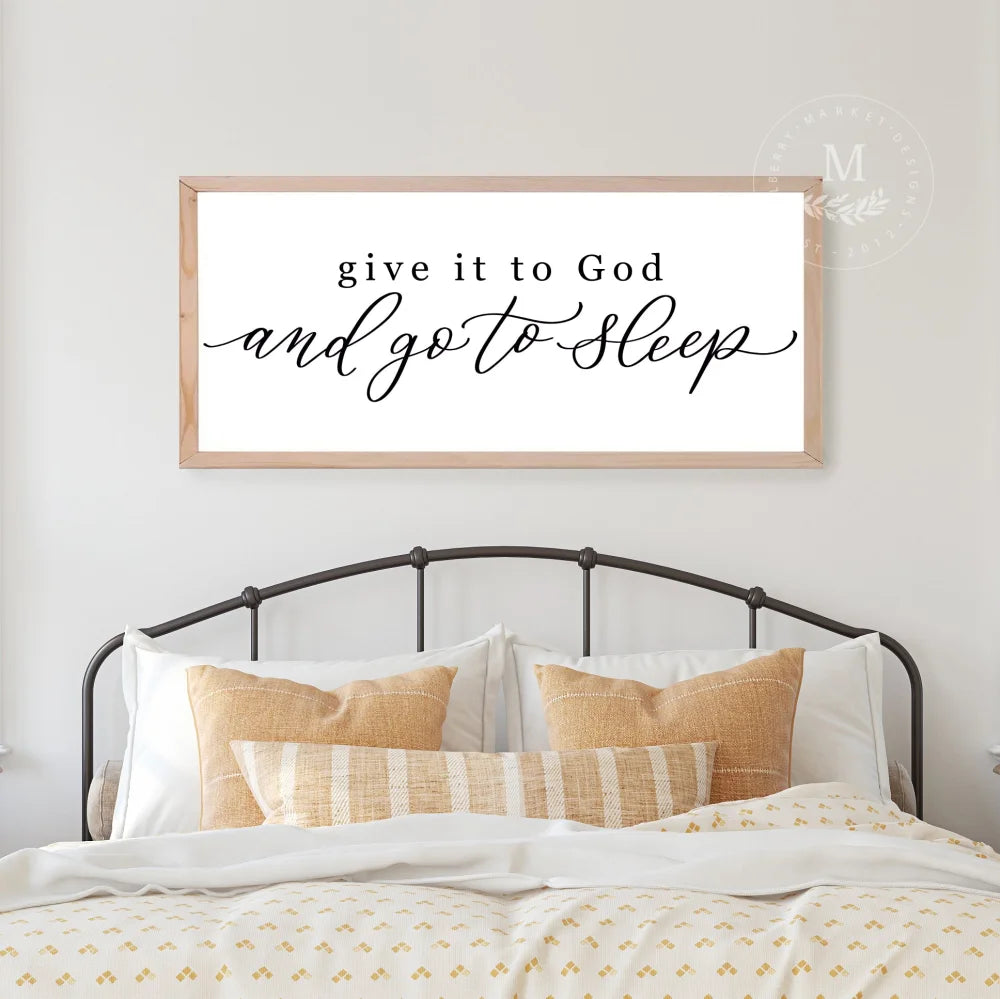 Give It To God And Go Sleep Wood Framed Farmhouse Sign 20X10 / Natural | Raw Wood Framed Sign