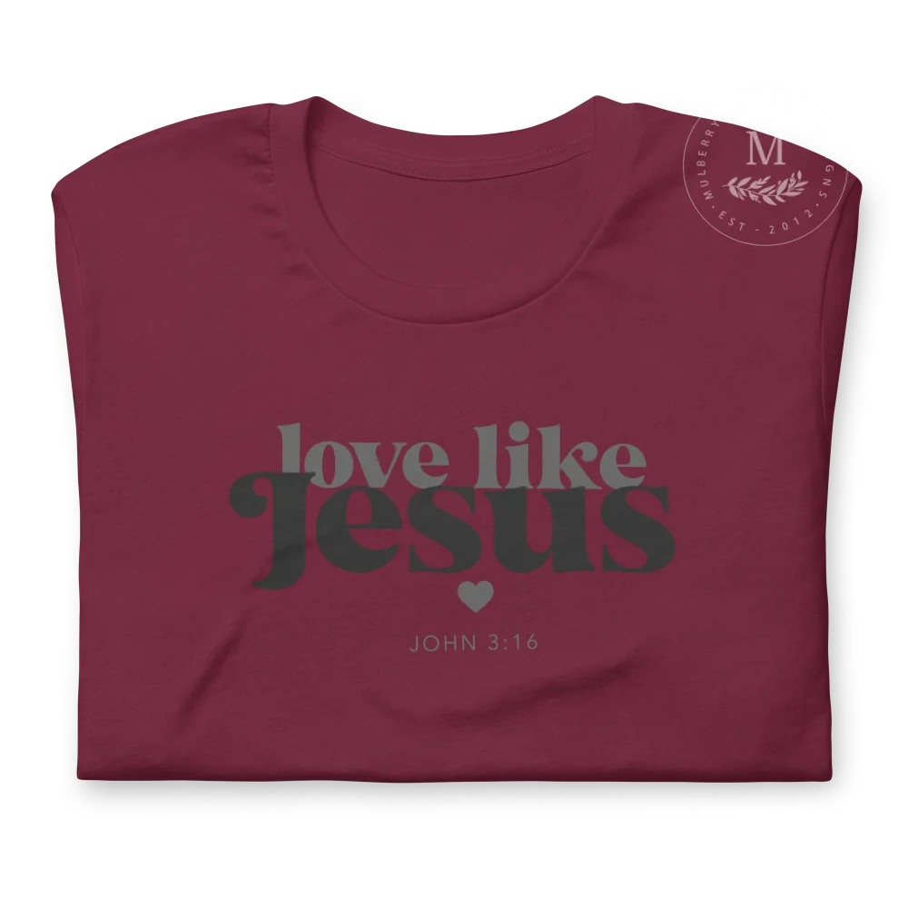 Love Like Jesus Christian T-Shirt Maroon / 3Xl