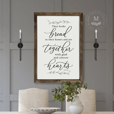They Broke Bread In Their Homes | Farmhouse Dining Room Sign Wood Framed Sign