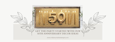 Get the Party Started With These 50th Anniversary Decor Ideas