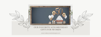 Our Favorite 50th Birthday Gifts for Women