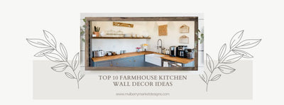 Top 10 Farmhouse Kitchen Wall Decor Ideas