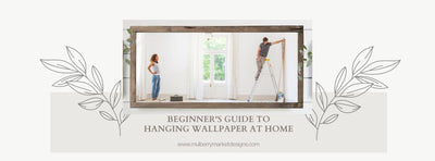Beginner's Guide for How to Hang Wallpaper at Home