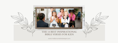 The 14 Best Inspirational Bible Verses for Kids