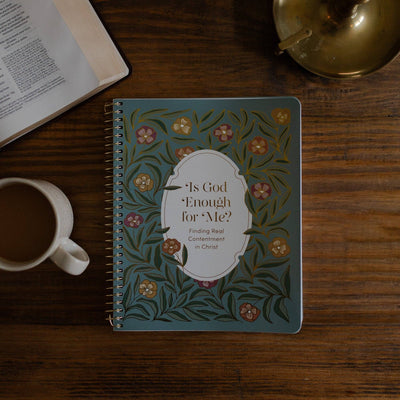 Is God Enough for Me? | Finding Real Contentment in Christ Study Book