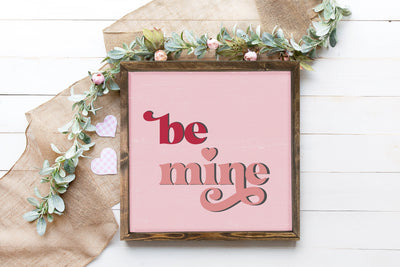 Be Mine Wood Framed Valentines Sign - Mulberry Market Designs
