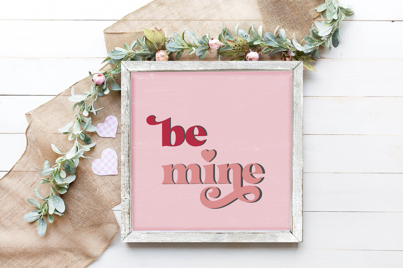 Be Mine Wood Framed Valentines Sign - Mulberry Market Designs