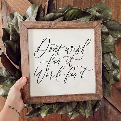 Don't Wish For It Work For It Wood Wall Art - Mulberry Market Designs