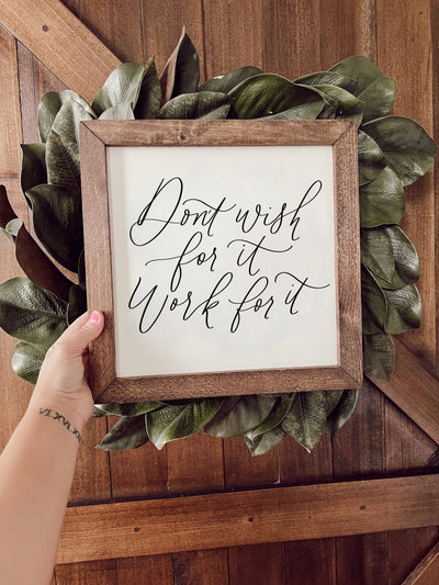 Don't Wish For It Work For It Wood Wall Art - Mulberry Market Designs