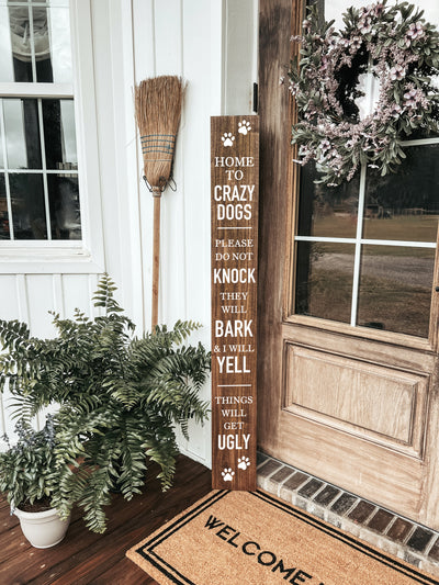 Home to Crazy Dogs Wood Porch Leaning Welcome Sign - Mulberry Market Designs