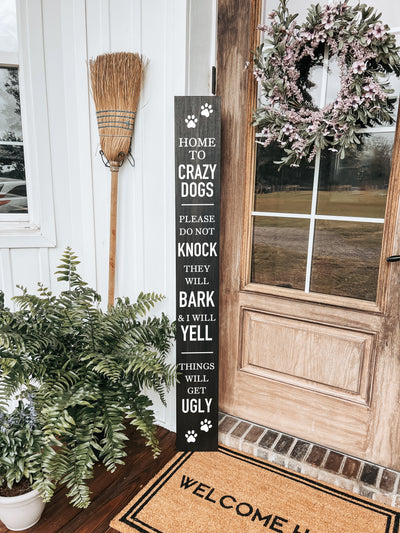 Home to Crazy Dogs Wood Porch Leaning Welcome Sign - Mulberry Market Designs