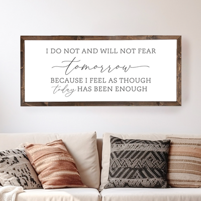 I Do Not and Will Not Fear Tomorrow Wall Art - Mulberry Market Designs