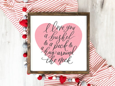 I Love You A Bushel And A Peck Valentines Sign - Mulberry Market Designs