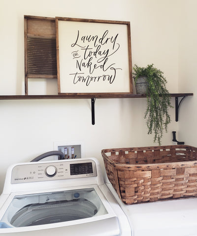 Laundry Today Or Naked Tomorrow | Wood Framed Sign - Mulberry Market Designs