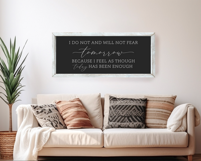 I Do Not and Will Not Fear Tomorrow Wall Art - Mulberry Market Designs
