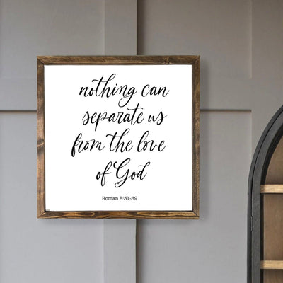 Nothing Can Separate Us From the Love of God Bible Verse Sign