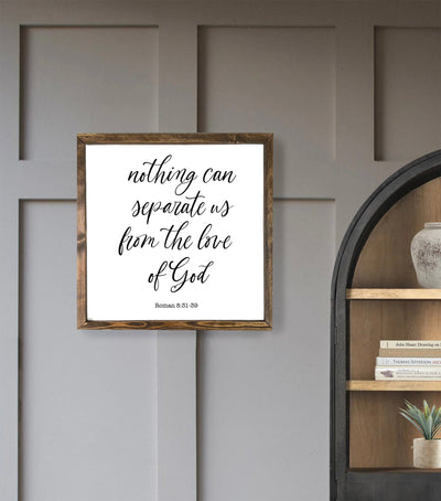 Nothing Can Separate Us From the Love of God Bible Verse Sign