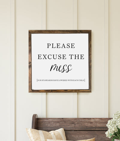 Please Excuse the Mess Wood Framed Sign