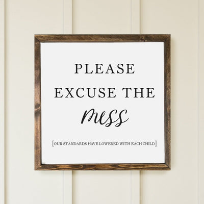 Please Excuse the Mess Wood Framed Sign