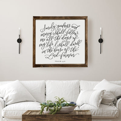 Surely Goodness and Mercy Psalm 23:6 Scripture Sign - Mulberry Market Designs
