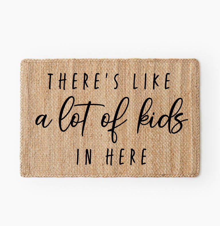 There's Like a Lot Of Kids In Here Jute Doormat - Mulberry Market Designs