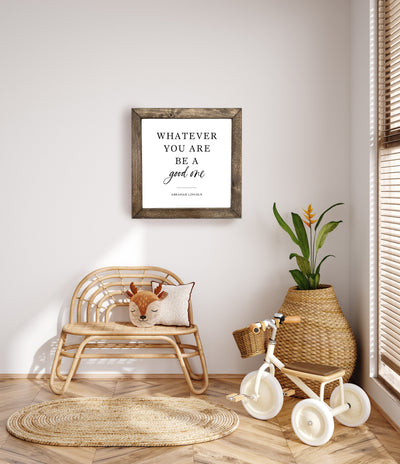 Whatever You Are Be A Good One Wood Wall Art - Mulberry Market Designs