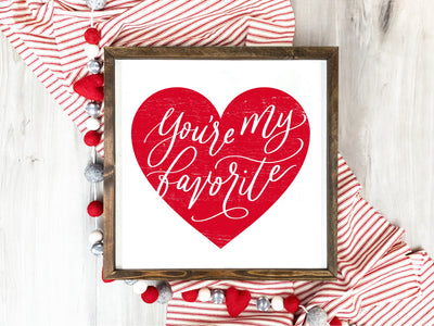 You're My Favorite Valentines Sign - Mulberry Market Designs