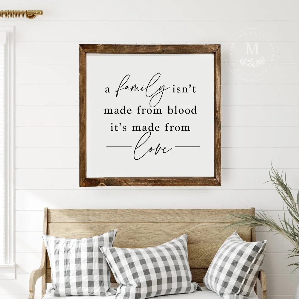 A Family Isnt Made From Blood | Wood Framed Adoption Sign