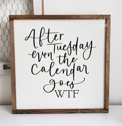 After Tuesday Wtf Sign | Funny Wall Art Wood Framed Sign