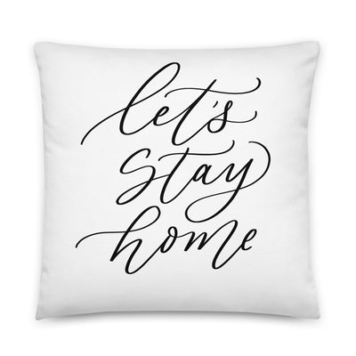 Let's Stay Home Pillow - Mulberry Market Designs