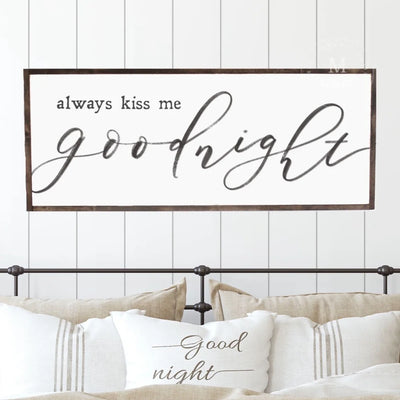 Always Kiss Me Goodnight Sign Wood Framed Sign