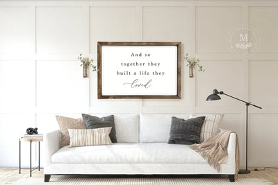 And So Together They Built A Life Loved Bedroom Sign Wood Framed Sign