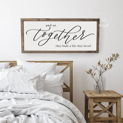 And So Together They Built A Life Loved | Wood Framed Sign Wood Framed Sign
