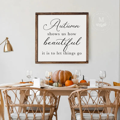 Autumn Shows Us How Beautiful Wood Framed Sign