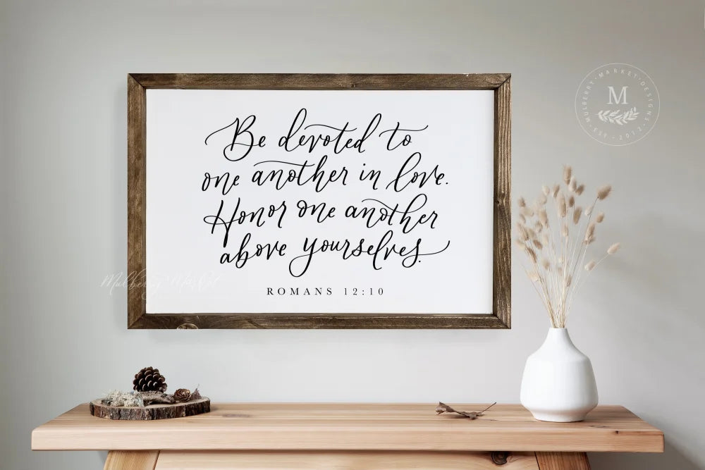 Be Devoted To One Another Romans 12:10 Bible Verse Sign Wood Framed Sign