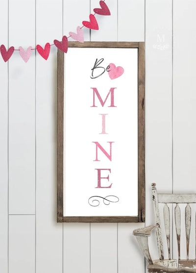 Be Mine Valentine | Valentines Day Sign