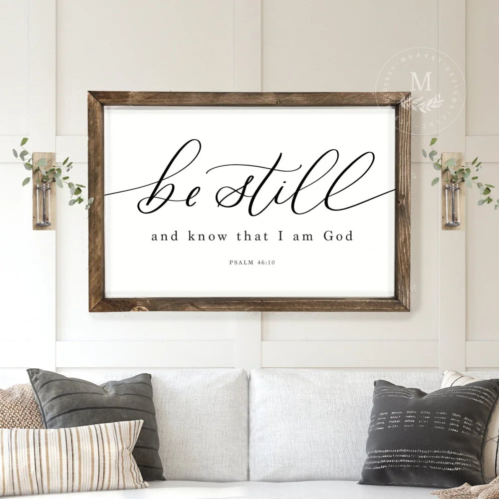 Be Still And Know | Bible Verse Sign Wood Framed Sign