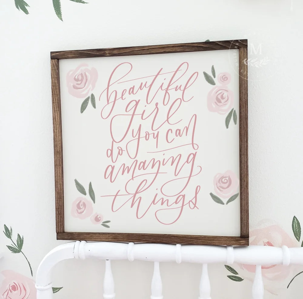 Beautiful Girl You Can Do Amazing | Nursery Sign Wood Framed Sign