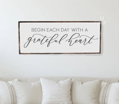 Begin Each Day With A Grateful Heart | Bedroom Sign Wood Framed Sign