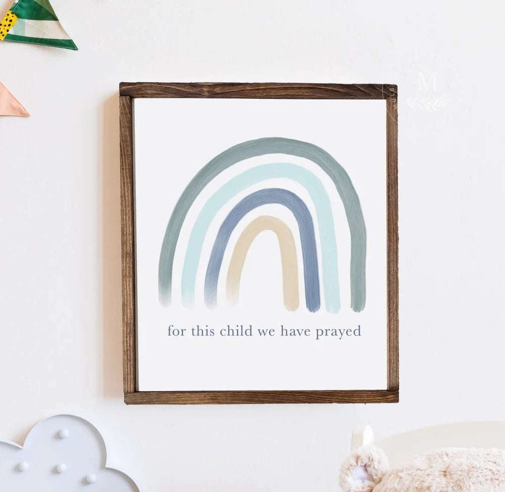 Blue Rainbow For This Child We Have Prayed Wood Framed Sign Wood Framed Sign