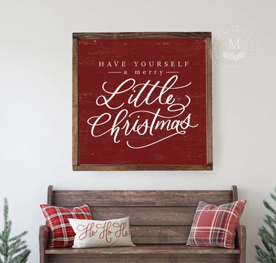 Christmas Sign Have Yourself A Merry Little Wood Framed 18X18 / Walnut Red Wood Framed Sign