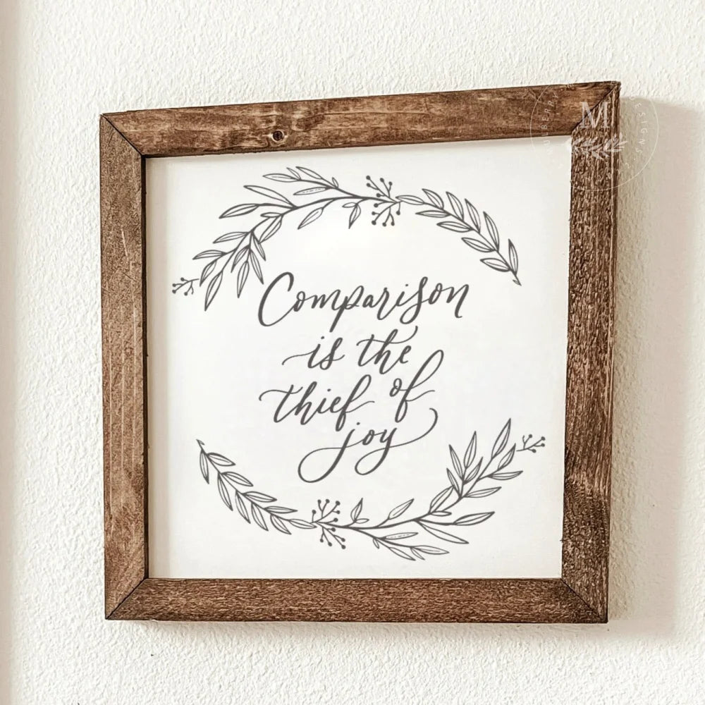 Comparison Is The Thief Of Joy Farmhouse Sign Wood Framed Sign