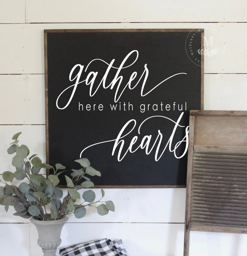 Gather Here With Grateful Hearts Sign Wood Framed Sign