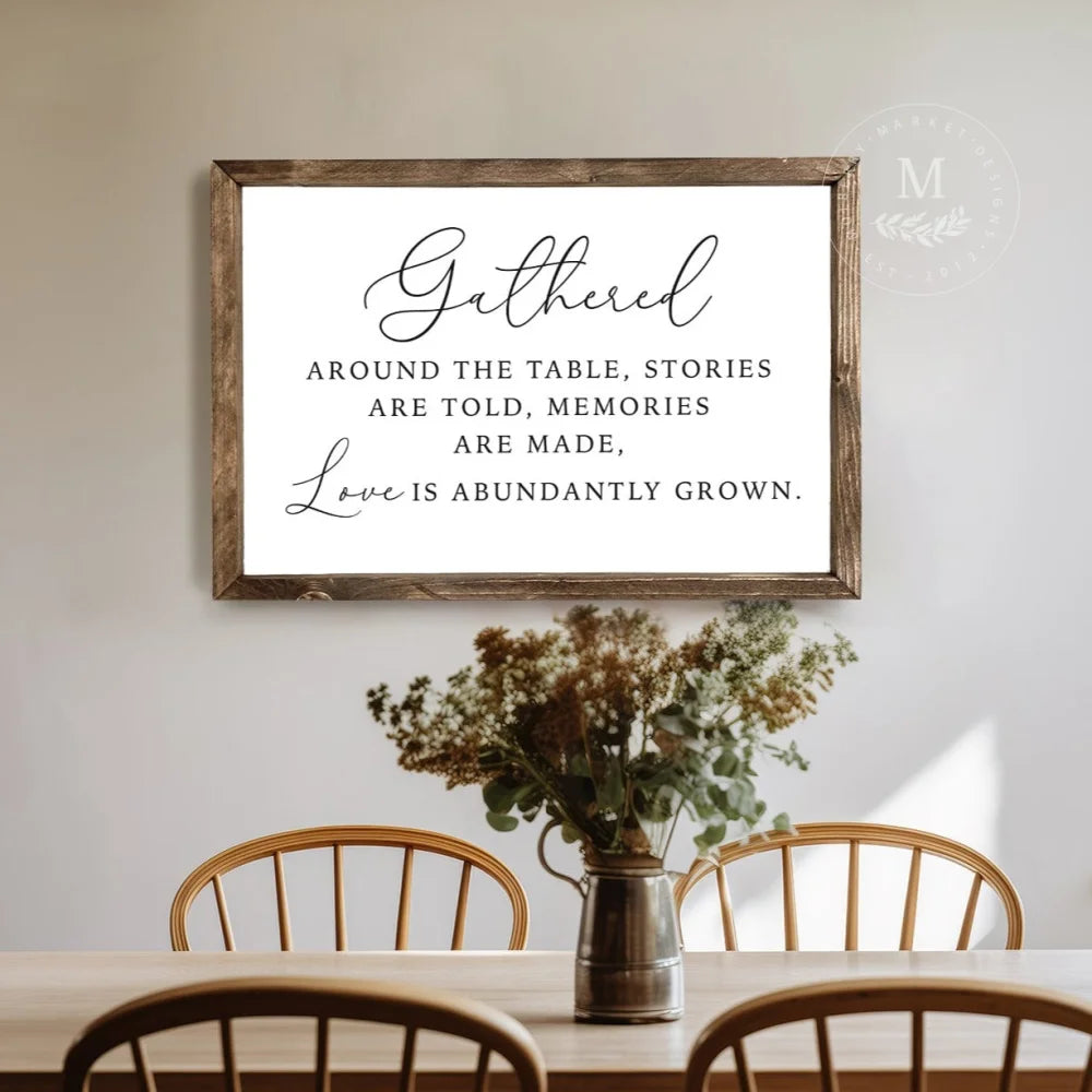 Gathered Around The Table Dining Room Sign Wood Framed Sign