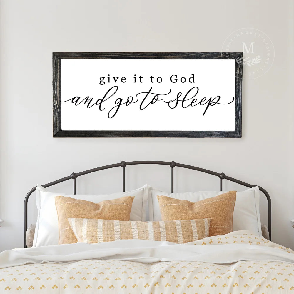 Give It To God And Go Sleep Wood Framed Farmhouse Sign 20X10 / Black Wood Framed Sign