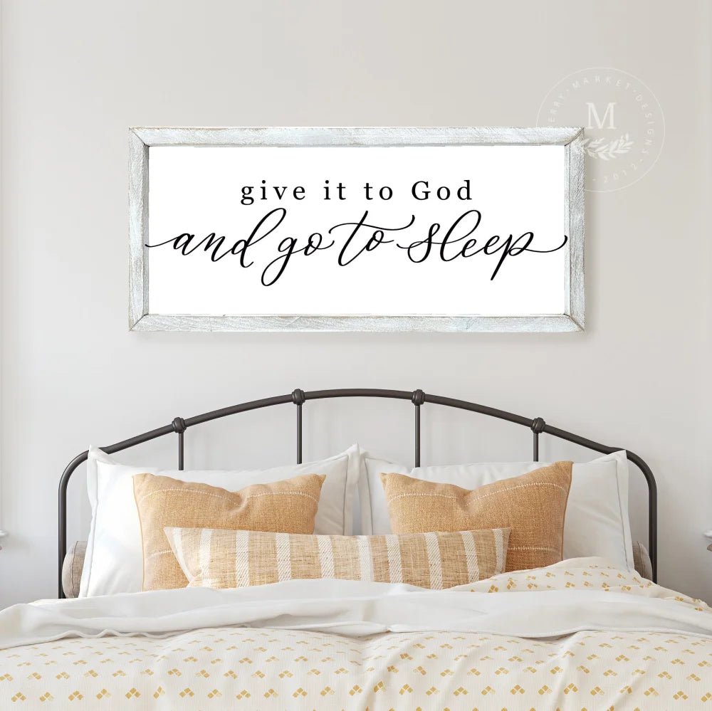 Give It To God And Go Sleep Wood Framed Farmhouse Sign 20X10 / Rustic White Wood Framed Sign