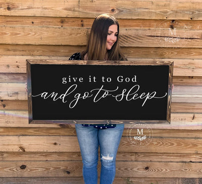 Give It To God And Go Sleep Wood Framed Sign Novelty Signs
