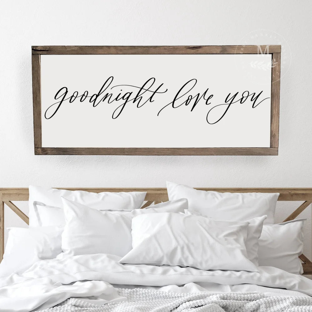 Goodnight Love You Wood Framed Sign
