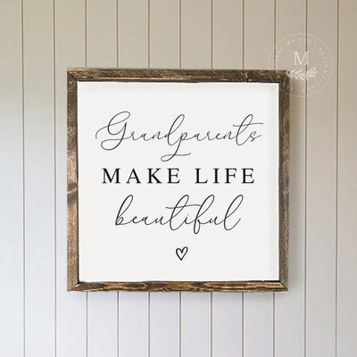 Grandparents Make Life Beautiful Wood Wall Art Wood Framed Sign