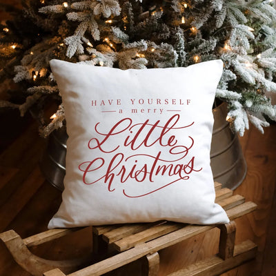 Have Yourself A Merry Little Christmas Pillow